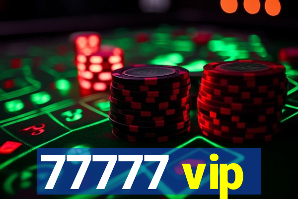 77777 vip